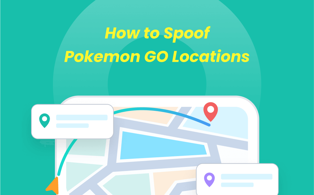 Best Methods to Spoof Pokemon GO Locations without iSpoofer [2023]