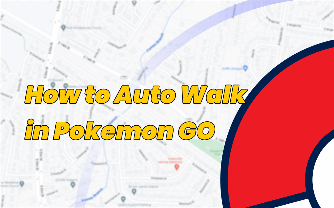 How to Auto Walk in Pokemon GO [Unrooted & Rooted]