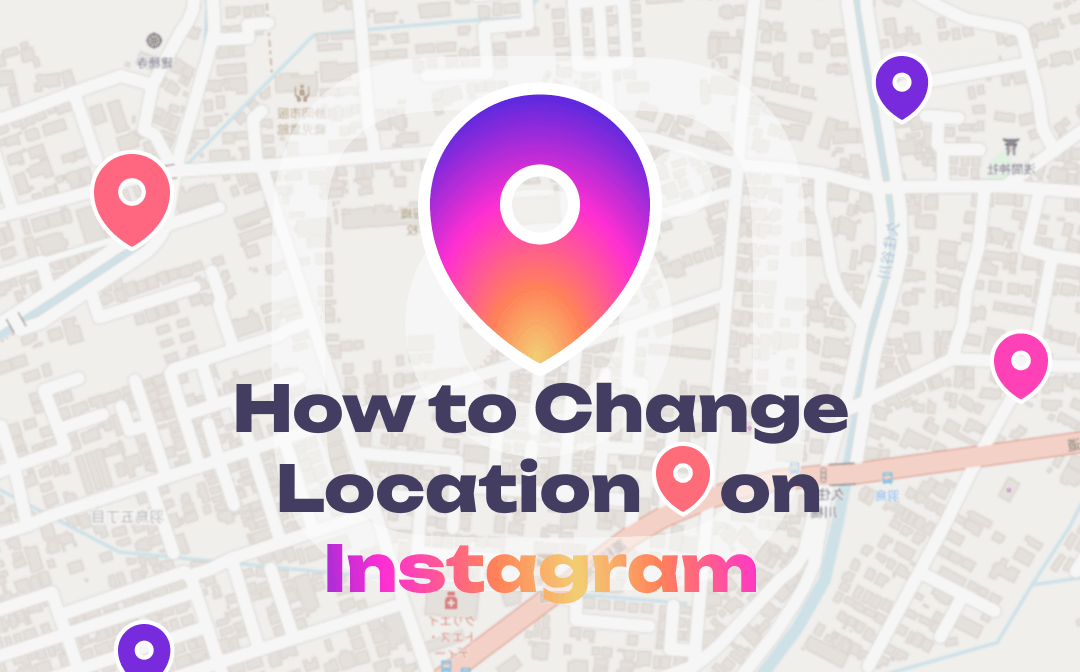 How to change location on Instagram
