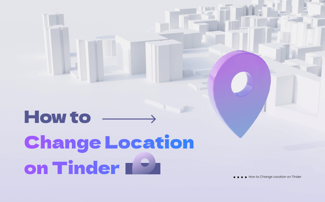 how-to-change-location-on-tinder