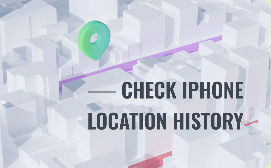 How to check iPhone location history
